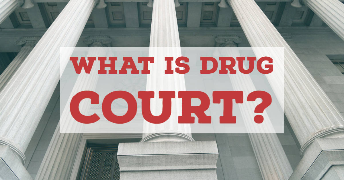 What is Drug Court?